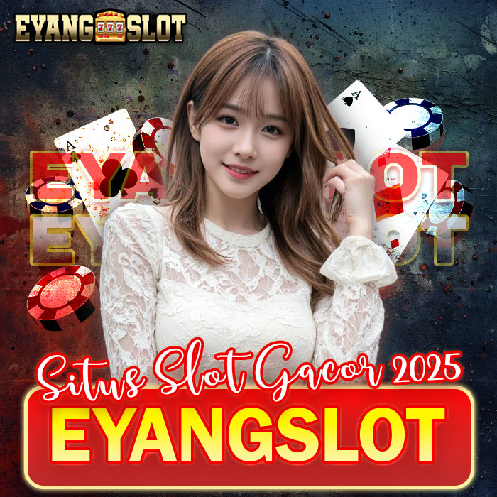 Eyangslot: Agen Slot Gacor Mudah Cuan & Maxwin Beruntun Hari Ini